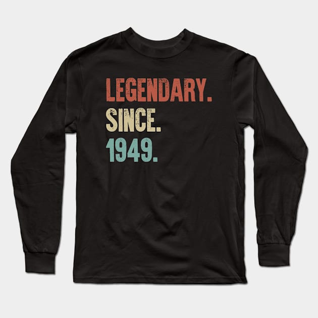 Retro Vintage 70th Birthday Legendary Since 1949 Long Sleeve T-Shirt by DutchTees